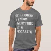 Sarcastic Podcaster Podcasting Writer Funny T-shirt (Voorkant)