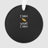 Sarcastic, Pun I Yam What I Yam, Funny, Joke, Fami Ornament (voorkant)