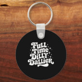 Sarcastic Quote Dilly Dally Saying Gift Silly Dill Sleutelhanger (Voorkant)