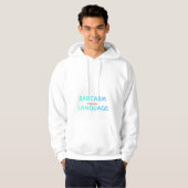 Sarcastic Quote Hoodie Sarcasm Is My Love Language (Voorkant volledig)