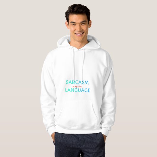 Sarcastic Quote Hoodie Sarcasm Is My Love Language (Voorkant volledig)