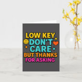 Sarcastic Quote, Low Key Dont Care But Thanks For Kaart (Gele Bloem)