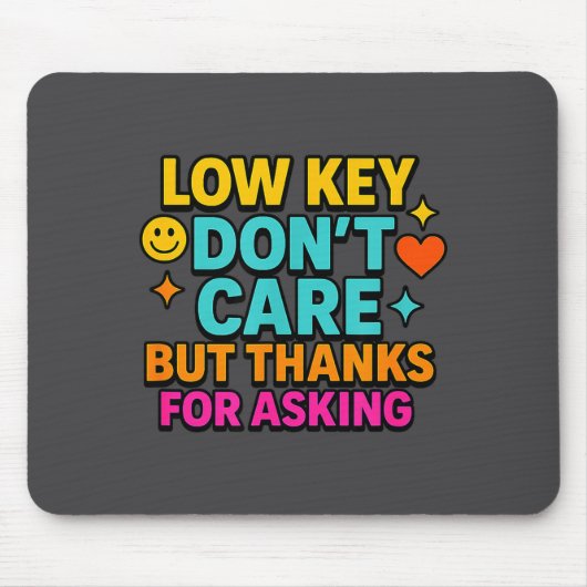 Sarcastic Quote, Low Key Dont Care But Thanks For  Muismat (Voorkant)