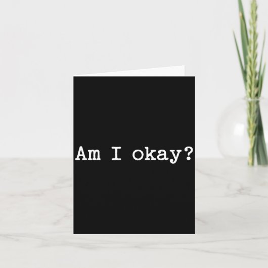 Sarcastic Quote Saying Am I Okay Work Office Meme  Kaart (Voorkant)