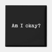 Sarcastic Quote Saying Am I Okay Work Office Meme  Magneet (Voorkant)