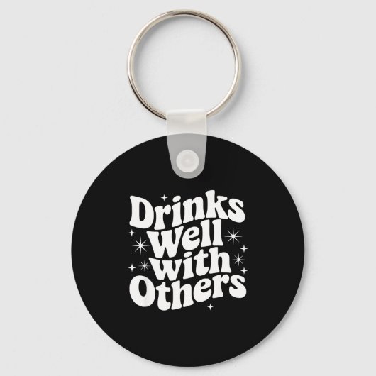 Sarcastic Quote Saying Gift Drinks Well With Other Sleutelhanger (Voorkant)
