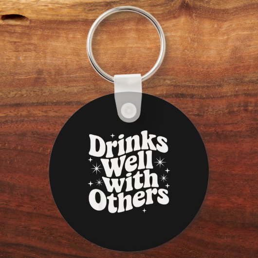 Sarcastic Quote Saying Gift Drinks Well With Other Sleutelhanger (Voorkant)