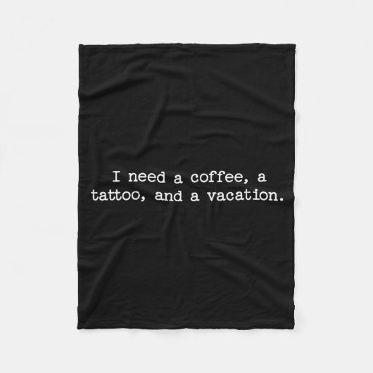 Sarcastic Quote Saying Gift I Need A Coffee Tattoo Fleece Deken (Voorkant)