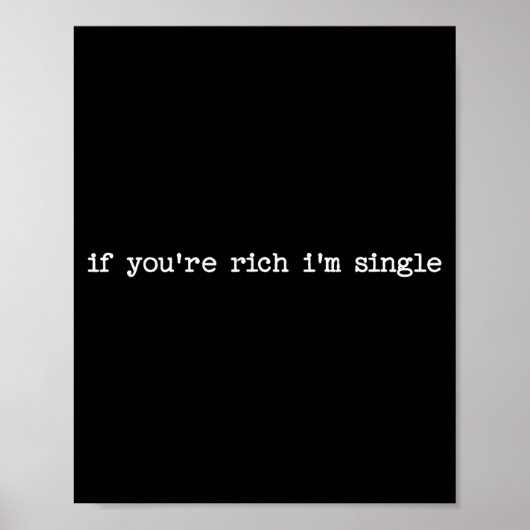 Sarcastic Quote Saying Gift If You're Rich I'm Sin Poster (Voorkant)