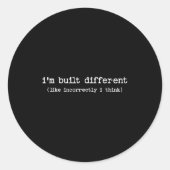 Sarcastic Quote Saying Gift I'm Built Different In Ronde Sticker (Voorkant)