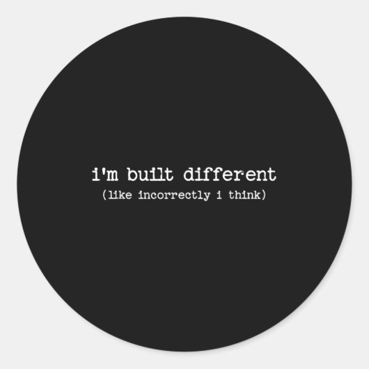 Sarcastic Quote Saying Gift I'm Built Different In Ronde Sticker (Voorkant)