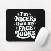 Sarcastic Quote Saying Gift I'm Nicer Than My Face Muismat (Met muis)