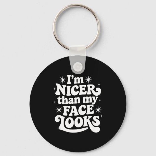 Sarcastic Quote Saying Gift I'm Nicer Than My Face Sleutelhanger (Voorkant)