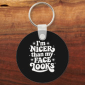 Sarcastic Quote Saying Gift I'm Nicer Than My Face Sleutelhanger (Voorkant)
