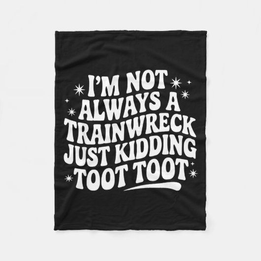 Sarcastic Quote Saying Gift I'm Not Always A Train Fleece Deken (Voorkant)