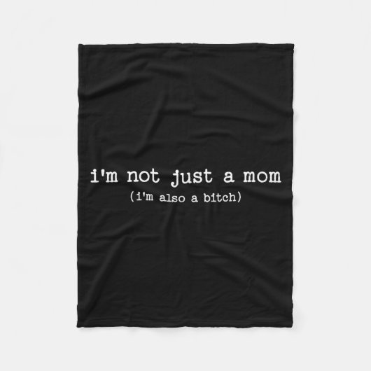 Sarcastic Quote Saying Gift I'm Not Just A Mom I'm Fleece Deken (Voorkant)