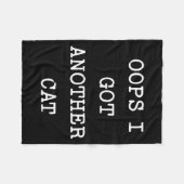 Sarcastic Quote Saying Gift Oops I Got Another Cat Fleece Deken (Voorkant (Horizontaal))