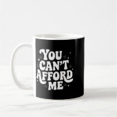 Sarcastic Quote Saying Gift You Can't Afford Me Im Koffiemok (Links)