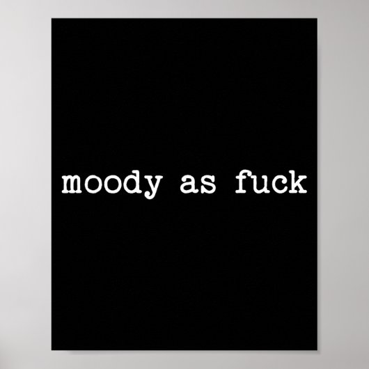 Sarcastic Quote Saying Moody As For Menopause Tire Poster (Voorkant)