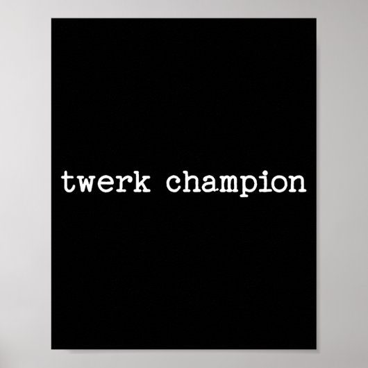 Sarcastic Quote Saying Work Office Gift Twerk Cham Poster (Voorkant)