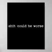 Sarcastic Quote Work Saying Snarky Gift Could Be W Poster (Voorkant)