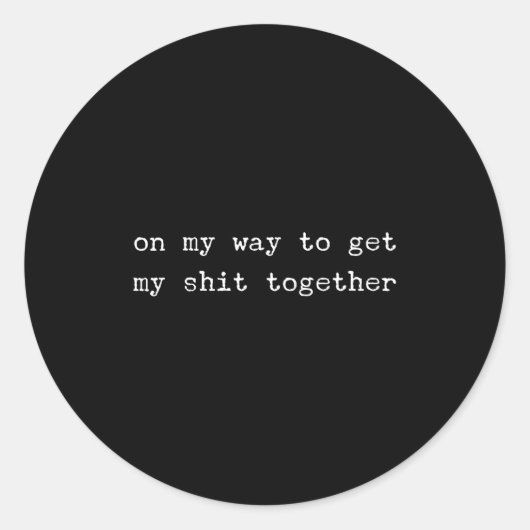 Sarcastic Quote Work Saying Snarky Gift Profanity  Ronde Sticker (Voorkant)