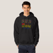 SARCASTIC REPLY LAADING GELIEVE TE WACHTEN OP grap Hoodie (Voorkant volledig)