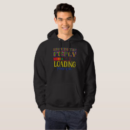 SARCASTIC REPLY LAADING GELIEVE TE WACHTEN OP grap Hoodie