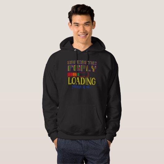 SARCASTIC REPLY LAADING GELIEVE TE WACHTEN OP grap Hoodie (Voorkant volledig)
