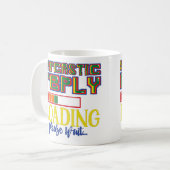 SARCASTIC REPLY LAADING GELIEVE TE WACHTEN OP grap Koffiemok (Voorkant links)