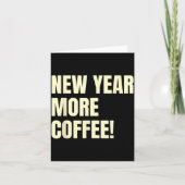 Sarcastic Resolution New Year More Coffee Funny  Kaart (Voorkant)