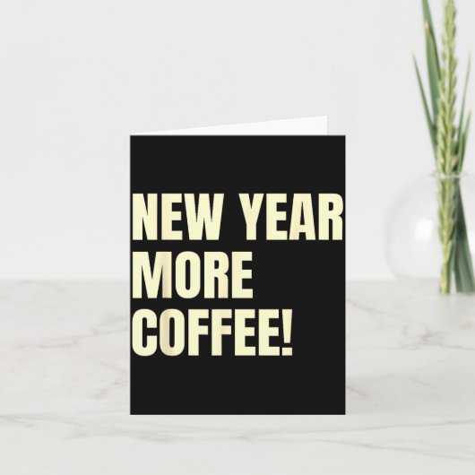 Sarcastic Resolution New Year More Coffee Funny Kaart (Voorkant)