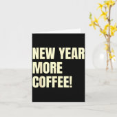 Sarcastic Resolution New Year More Coffee Funny Kaart (Gele Bloem)