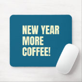 Sarcastic Resolution New Year More Coffee Funny Muismat (Met muis)