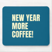 Sarcastic Resolution New Year More Coffee Funny Muismat (Voorkant)