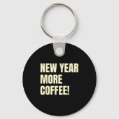 Sarcastic Resolution New Year More Coffee Funny Sleutelhanger (Voorkant)