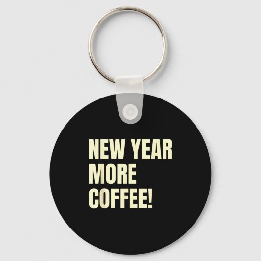 Sarcastic Resolution New Year More Coffee Funny  Sleutelhanger (Voorkant)