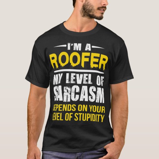 Sarcastic Roofer T-shirt (Voorkant)