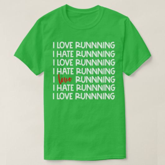 Sarcastic Runner Love Hate Runing I Love Running T-shirt (Design voorkant)
