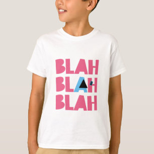 Sarcastic Sarcasm Pink Blue Girly Bla Blah Blah T-shirt