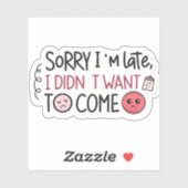 Sarcastic “Sorry I’m Late” Sticker | Witty Hand-Le (Vel)
