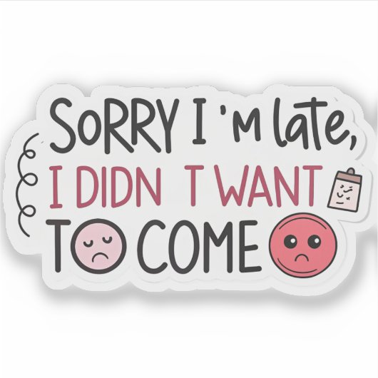Sarcastic “Sorry I’m Late” Sticker | Witty Hand-Le (Voorkant)