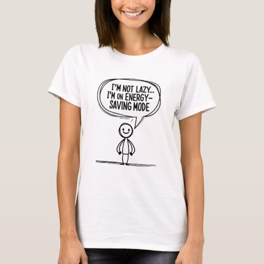 Sarcastic Stick Figuur Quote – Energiebesparing T-shirt (Voorkant)