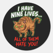Sarcastic Tabby Cat Nine Lives Hate You Funny Ronde Sticker (Voorkant)