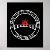 Sarcastic Tees And May The Bridges I Burn Light Th Poster (Voorkant)