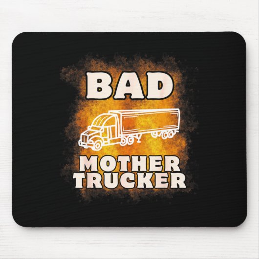 Sarcastic Trucking Humor Quote For Bad Mother Truc Muismat (Voorkant)