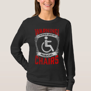Sarcastic Wheelstoel Funny Handicap Musical Joke T-shirt