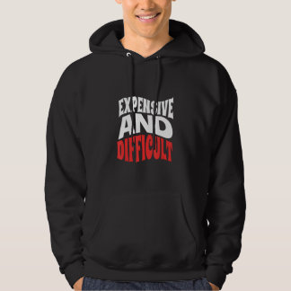 Sarcastic Womens Mens Expensive And Difficult Todd Hoodie