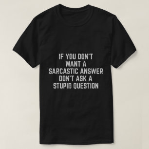 Sarcastisch antwoord Grappig citaat Shirt