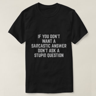 Sarcastisch antwoord Grappig citaat Shirt